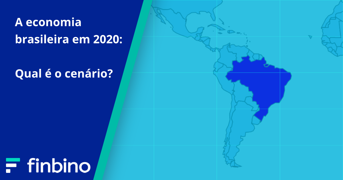 A economia brasileira em 2020: qual é o cenário?