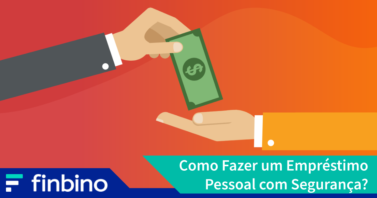 Como Fazer um Empréstimo Pessoal com Segurança?