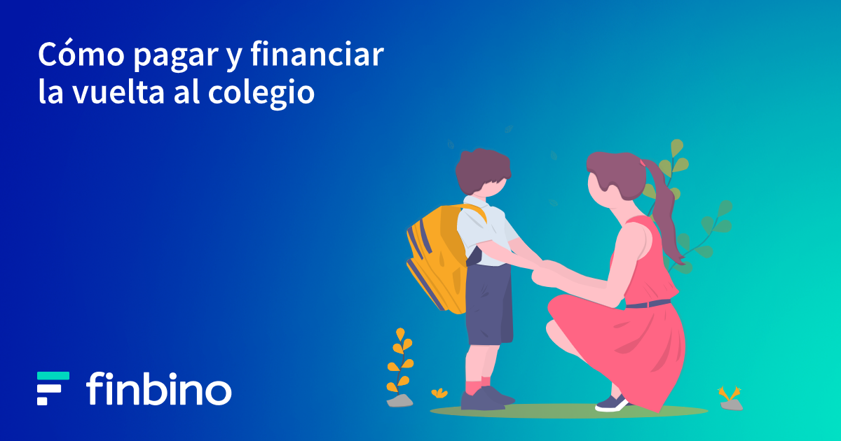 Cómo pagar y financiar la vuelta al colegio