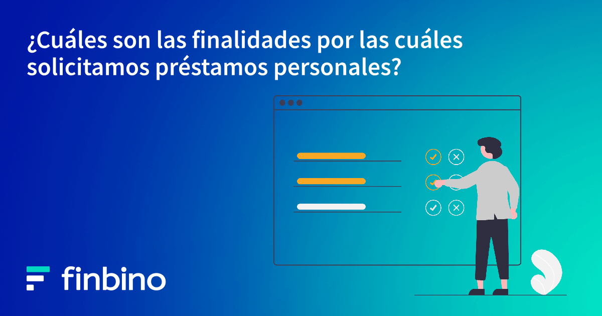 ¿Cuáles son las finalidades por las cuáles solicitamos préstamos personales?