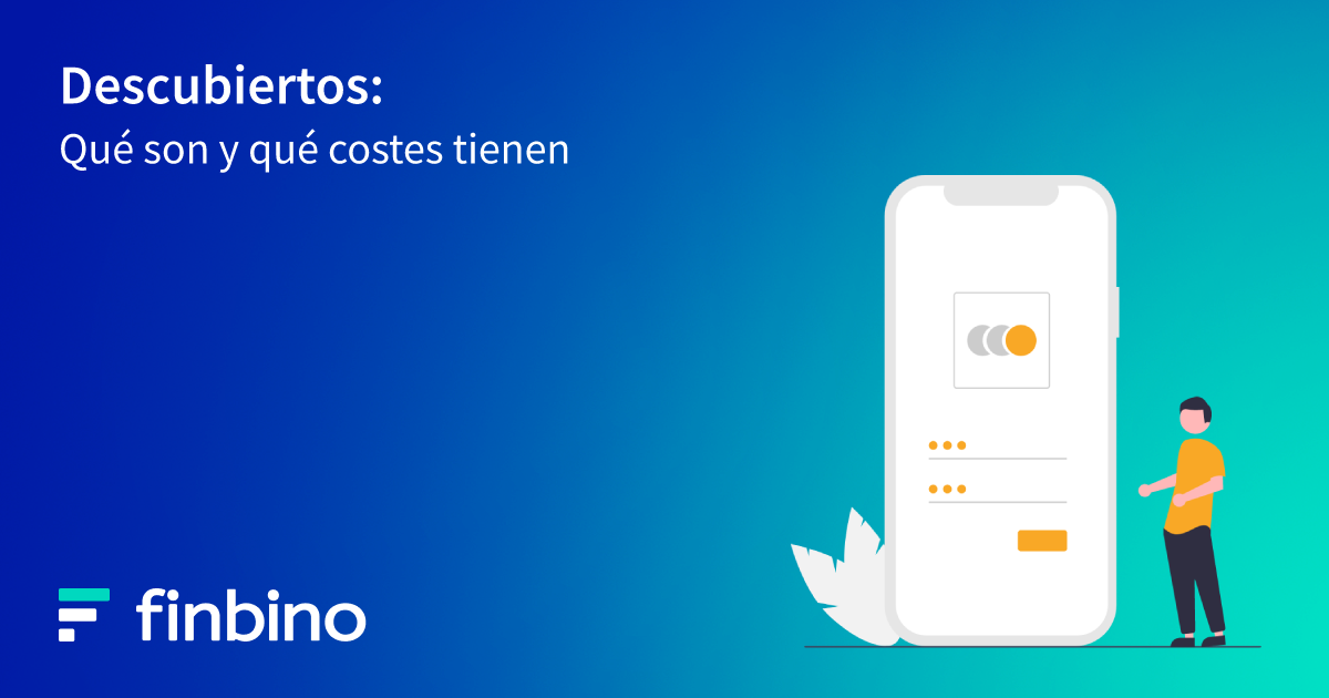 Descubiertos - qué son y qué costes tienen