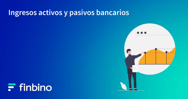 Ingresos activos y pasivos bancarios