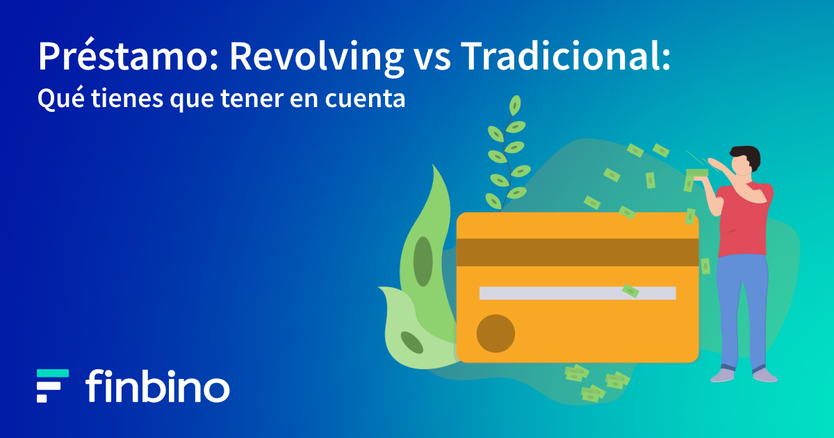 Préstamo Revolving vs Préstamo tradicional - qué tienes que tener en cuenta