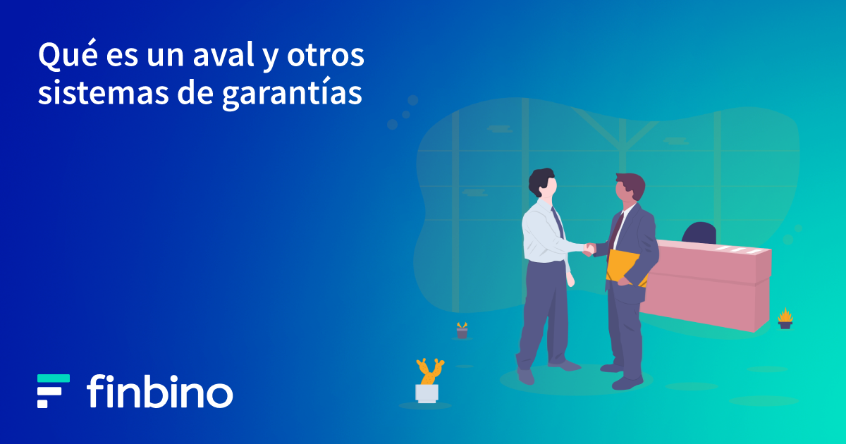 Qué es un aval y otros sistemas de garantías