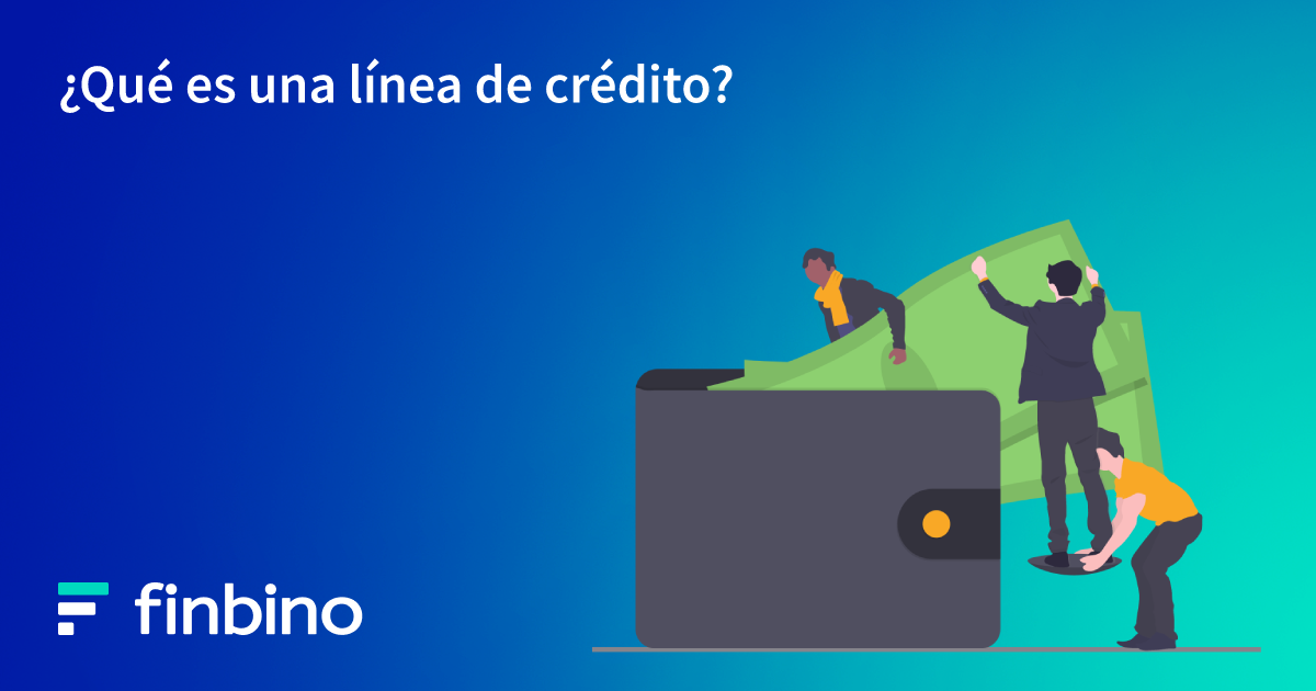 ¿Qué es una línea de crédito?