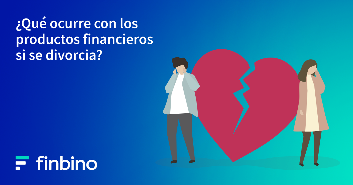 ¿Qué ocurre con los productos financieros si se divorcia?