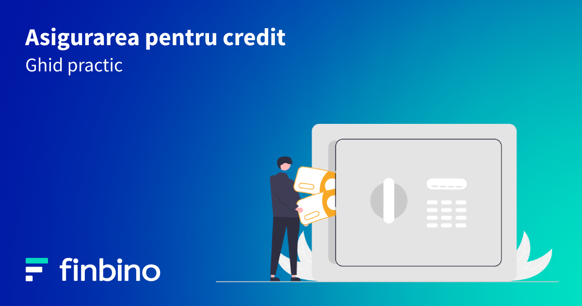 Asigurarea pentru credit - ghid practic