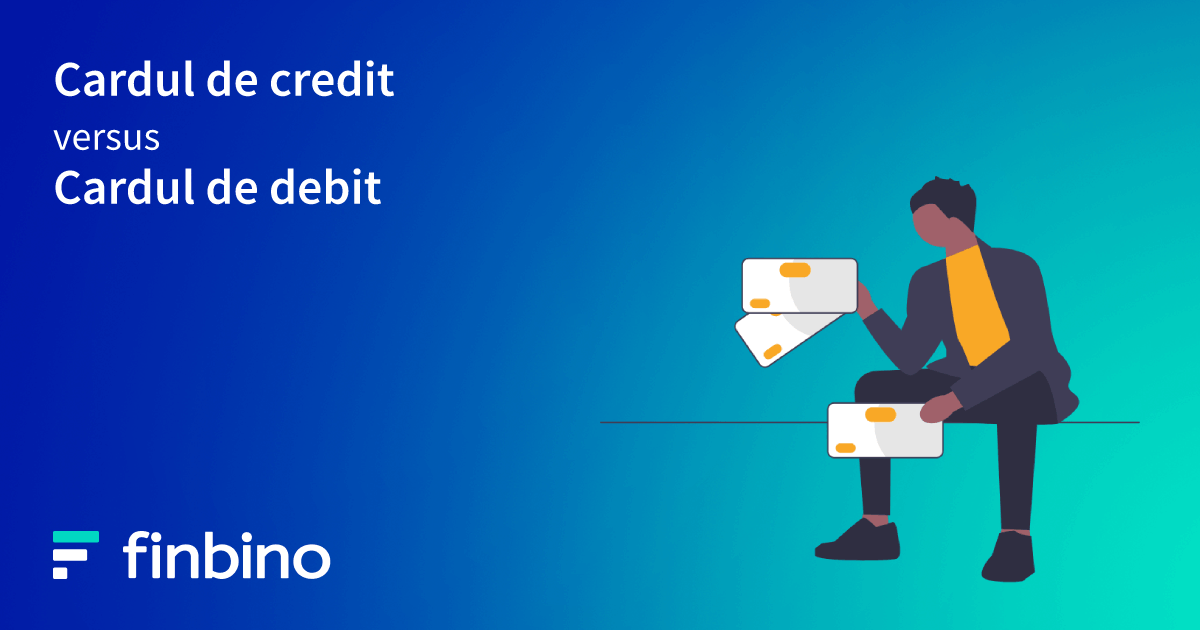 Ghidul tău pentru cardurile de credit: cardul de credit versus cardul de debit