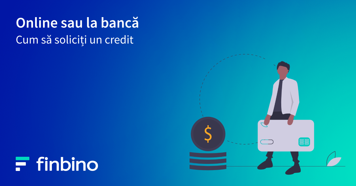 Online sau la bancă - cum să soliciți un credit