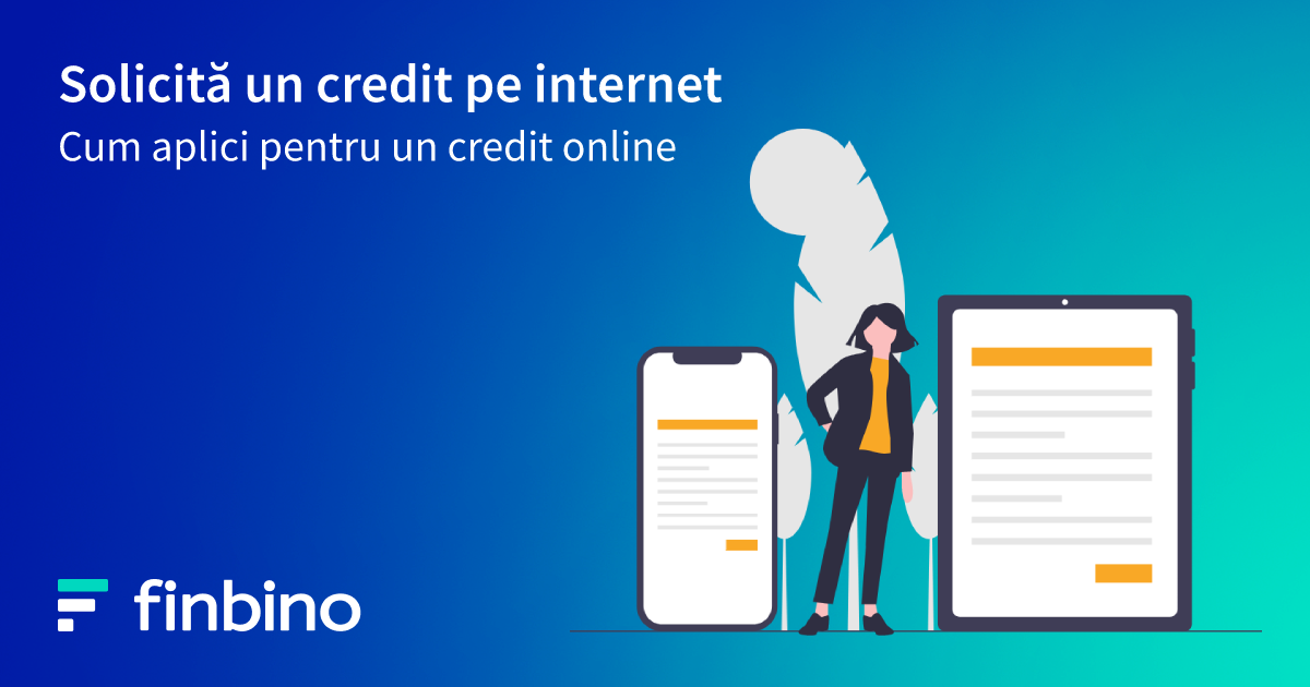 Solicită un credit pe internet - cum aplici pentru un credit online