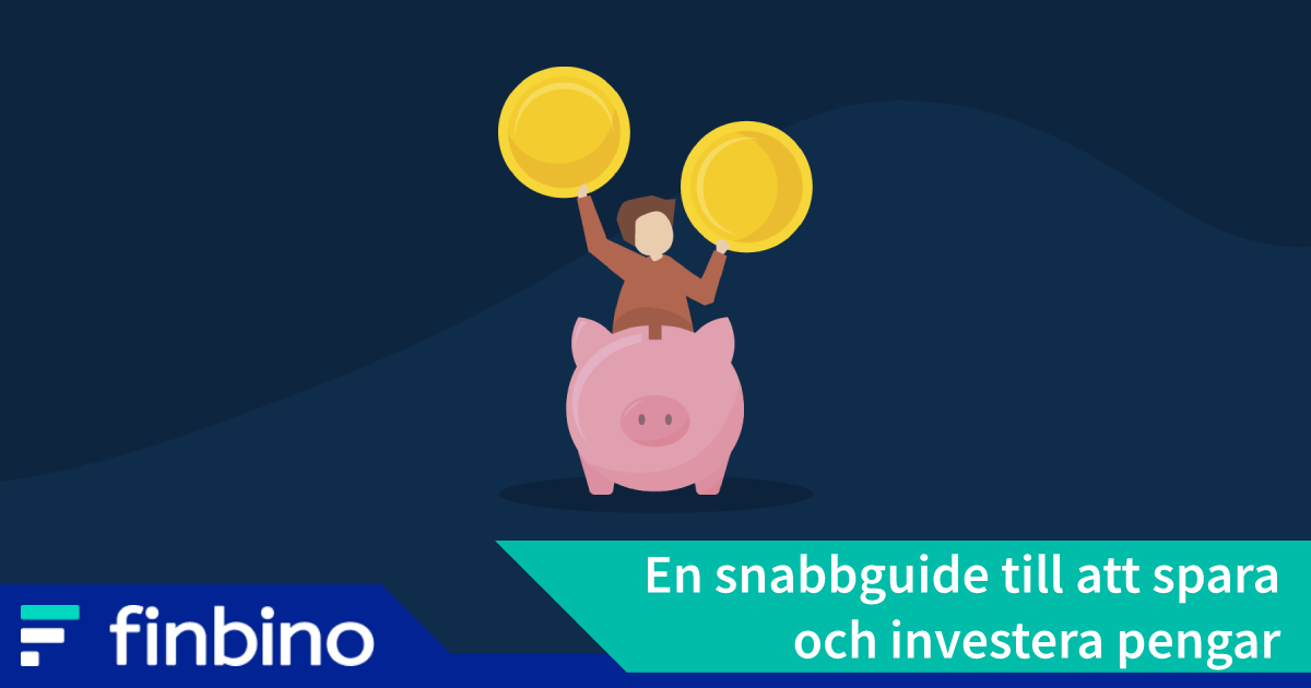 En snabbguide till att spara och investera pengar